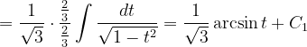 \dpi{120} =\frac{1}{\sqrt{3}}\cdot \frac{\frac{2}{3}}{\frac{2}{3}}\int \frac{dt}{\sqrt{1-t^{2}}}=\frac{1}{\sqrt{3}}\arcsin t+C_{1}